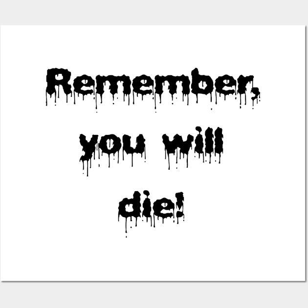 Remember you will die Wall Art by MissMorty2